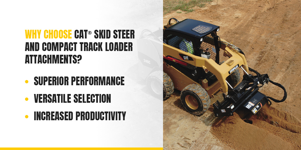 Why Choose Cat® Skid Steer and Compact Track Loader Attachments?