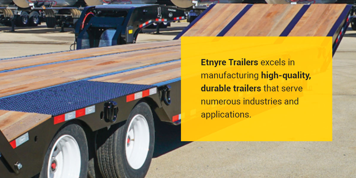 Etnyre Trailers excels in manufacturing high-quality durable trailers.